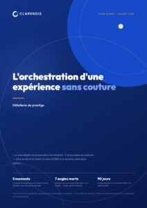 Livre blanc — Hôtellerie de Prestige : Orchestration d’une Expérience Sans Couture