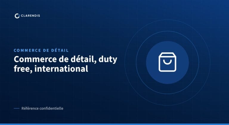 Référence confidentielle Clarendis : Commerce de détail, duty free, international (commerce de détail)