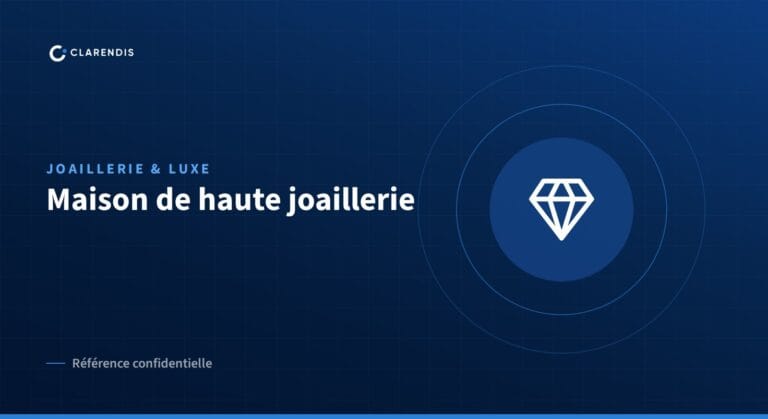 Référence confidentielle Clarendis : Maison de haute joaillerie (joaillerie & luxe)