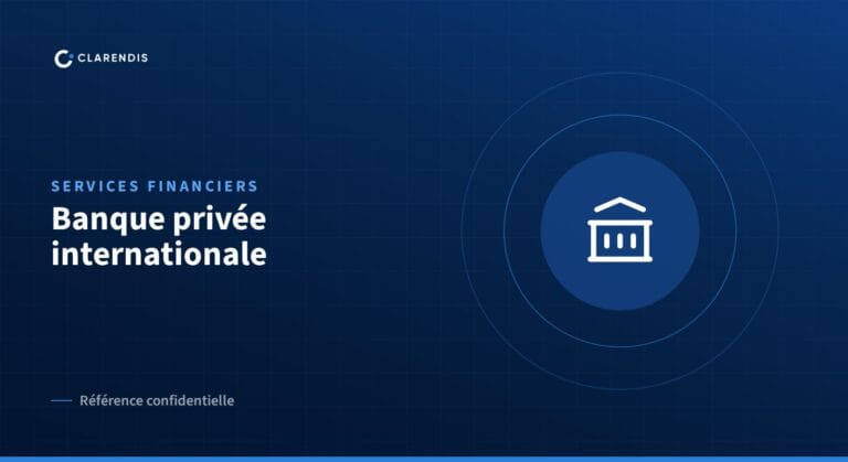 Référence confidentielle Clarendis : Banque privée internationale (services financiers)