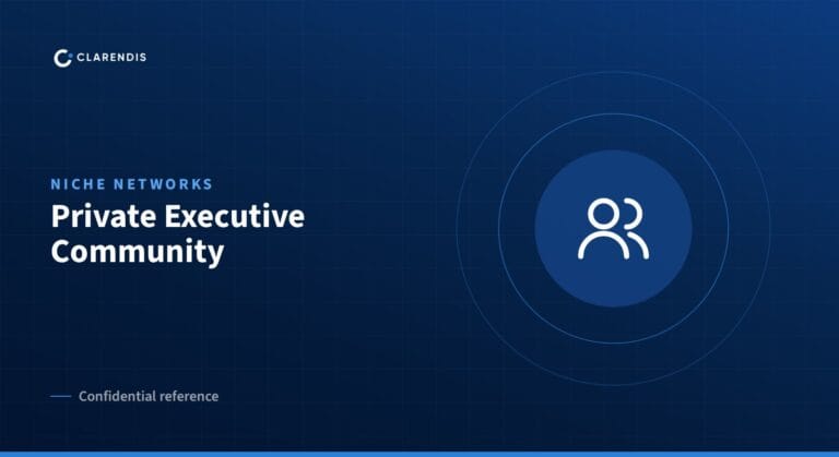 Clarendis confidential reference: Private Executive Community (niche networks)
